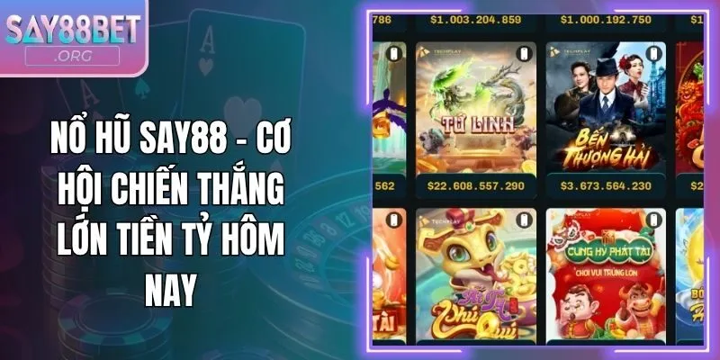 Nổ Hũ Say88 – Cơ Hội Chiến Thắng Lớn Tiền Tỷ Hôm Nay
