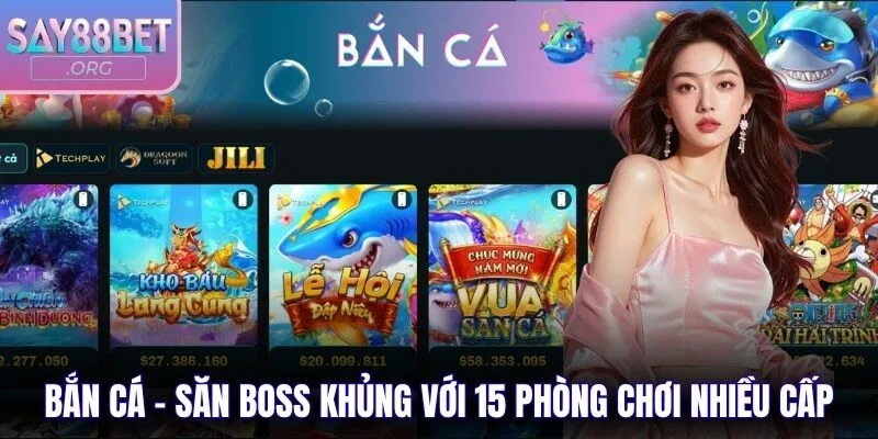 Bắn cá - Săn boss khủng với 15 phòng chơi nhiều cấp