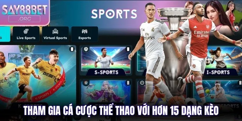 Tham gia cá cược thể thao với hơn 15 dạng kèo