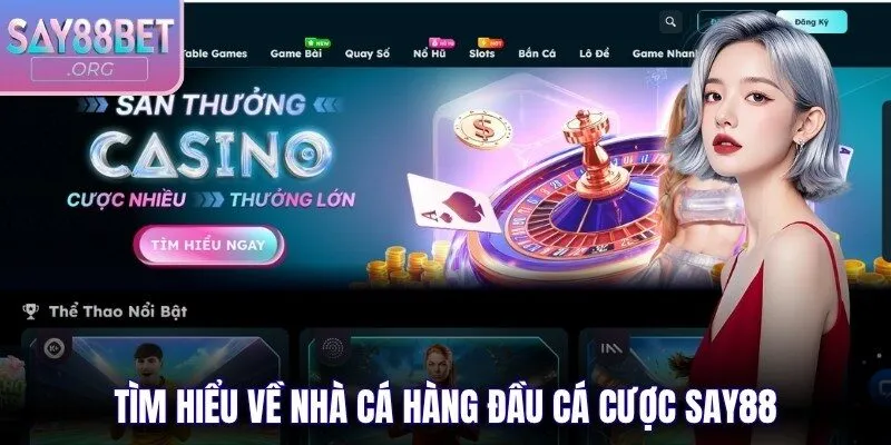 Tìm hiểu về nhà cá hàng đầu cá cược Say88
