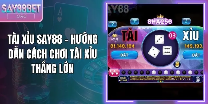 Tài Xỉu Say88 - Hướng Dẫn Cách Chơi Tài Xỉu Thắng Lớn